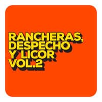 Rancheras, despecho y licor Vol. 2