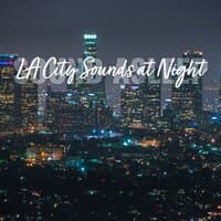 Sound Asleep: Los Angeles City Sounds at Night