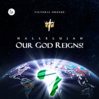 Hallelujah Our God Reigns!