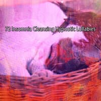 72 Insomnia Cleansing Hypnotic Lullabies