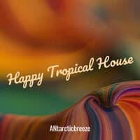 Happy Tropical House