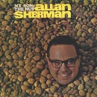 My Son, the Nut Is Allan Sherman