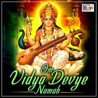 Om Vidhya Devye Namah