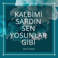 Kalbimi Sardın Sen Yosunlar Gibi