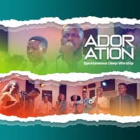 Adoration (Spontaneous Deep Worship)