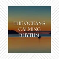 The Ocean's Calming Rhythm