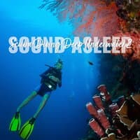 Sound Asleep: Scuba Diving Deep Underwater 2