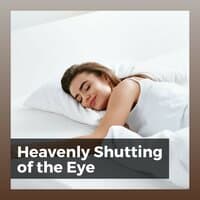 Heavenly Shutting of the Eye