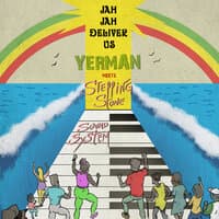 Jah Jah Deliver Us - Yerman Meets Stepping Stone Sound System