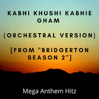 Kabhi Khushi Kabhie Gham  [From "Bridgerton Season 2"]