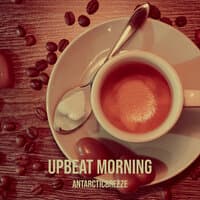 Upbeat Morning