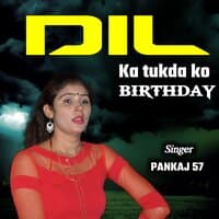 dil ka tukda ko birthday