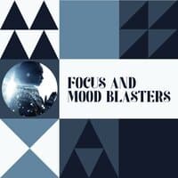 Focus and Mood Blasters