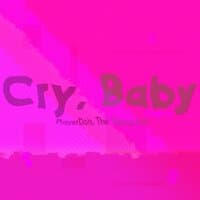 Cry, Baby