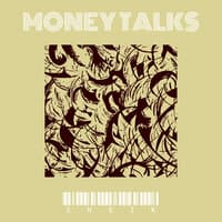 Money Talks