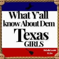 What Y'all Know About Dem Texas Girls