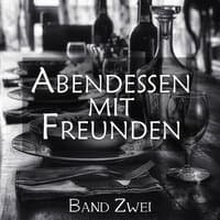 Abendessen mit freunden - Band Zwei