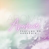 Aroma