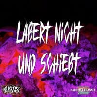 Labert nicht und schiebt