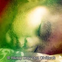 32 Rainy Day Spa Chillout