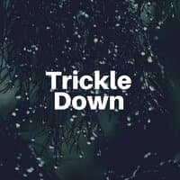 Trickle Down