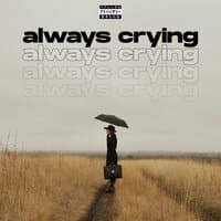 Always Crying