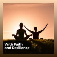 With Faith and Resilience