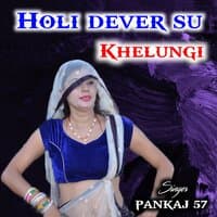 holi dever su khelungi