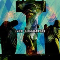 9 Music Of Christian Praise