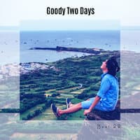 Goody Two Days Best 22