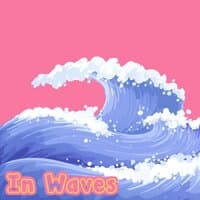 In Waves