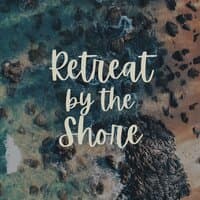 Retreat by the Shore