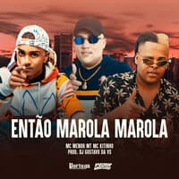 Então Marola, Marola