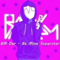 Be Mine Superstar