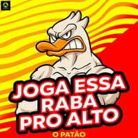 Joga Essa Raba pro Alto