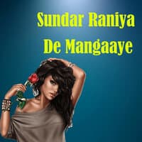 Sundar Raniya De Mangaaye