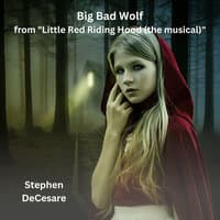 Big Bad Wolf (From "Little Red Riding Hood: The Musical")