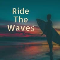 Ride the Waves