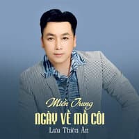 Miền Trung Ngày Về Mồ Côi