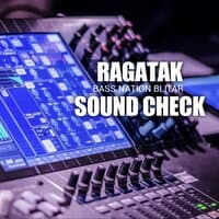 Ragatak Sound Check