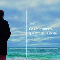 Ces histoires que l'on se raconte