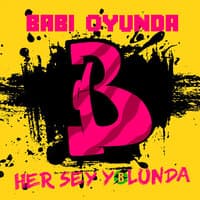 Babi Oyunda Her Şey Yolunda