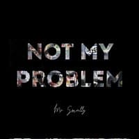 Not My Problem