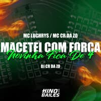 Macetei Com Força - Novinha Fica de 4