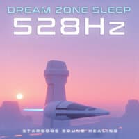 Dream Zone Sleep 528Hz