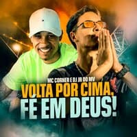 Volta por Cima, Fé em Deus!