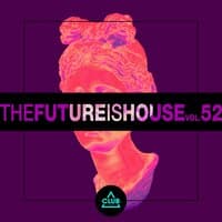 The Future Is House, Vol. 52