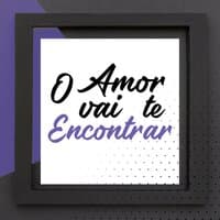 O Amor Vai Te Encontrar