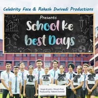 School Ke Best Days