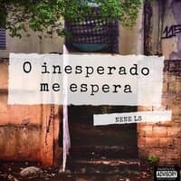 O Inesperado Me Espera